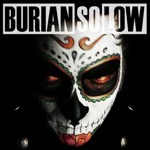 Burian – So low